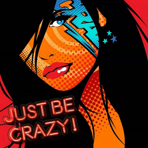 Just Be Crazy By Monika Nowak - Limited Edition Handcrafted Canvas Art Prints